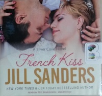 French Kiss written by Jill Sanders performed by Roy Samuelson on CD (Unabridged)